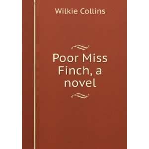  Poor Miss Finch, a novel Wilkie Collins Books