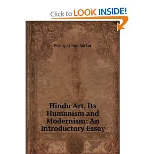  Hindu Art, Its Humanism and Modernism An Introductory Essay 