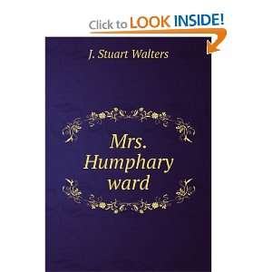  Mrs. Humphary ward J. Stuart Walters Books