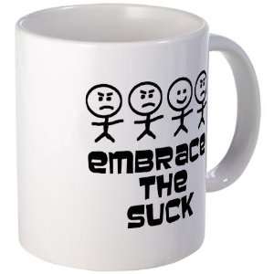Embrace the Suck Humor Mug by  