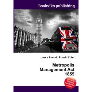  Metropolis Management Act 1855 Ronald Cohn Jesse Russell 