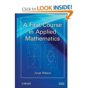   First Course in Applied Mathematics [Hardcover] Jorge Rebaza Books