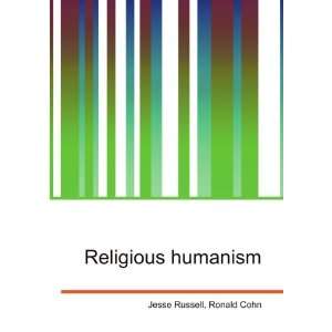  Religious humanism Ronald Cohn Jesse Russell Books