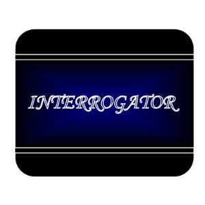  Job Occupation   Interrogator Mouse Pad 
