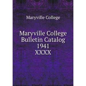   Maryville College Bulletin Catalog 1941. XXXX Maryville College
