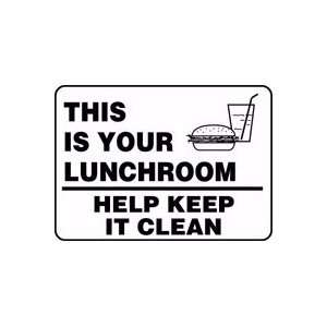 THIS IS YOUR LUNCHROOM HELP KEEP IT CLEAN (W/GRAPHIC) 10 x 14 Dura 