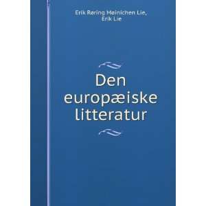  Den europÃ¦iske litteratur Erik Lie Erik RÃ¸ring MÃ 