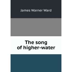  The song of higher water James Warner Ward Books