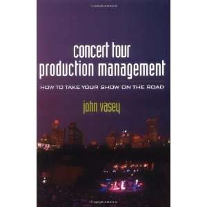  Concert Tour Production Management [Paperback] John Vasey Books