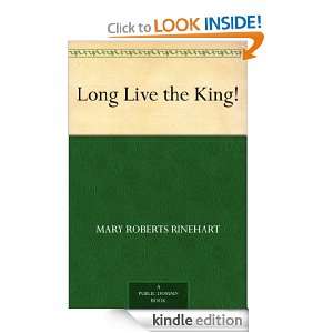Long Live the King Mary Roberts Rinehart  Kindle Store