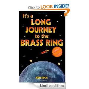 Its A Long Journey To The Brass Ring (and that aint no bologna): Ken 