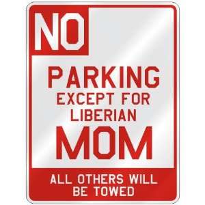 NO  PARKING EXCEPT FOR LIBERIAN MOM  PARKING SIGN COUNTRY LIBERIA
