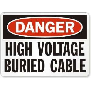  Danger: High Voltage Buried Cable Plastic Sign, 14 x 10 