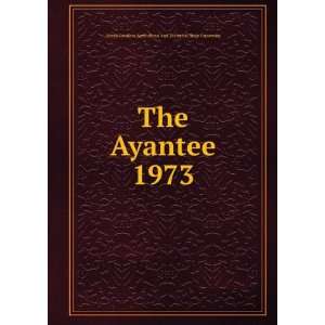  The Ayantee. 1973 North Carolina Agricultural and 