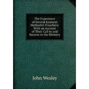   of Their Call to and Success in the Ministry John Wesley Books