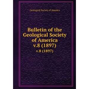   Geological Society of America. v.8 (1897) Geological Society of