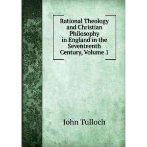   in England in the Seventeenth Century, Volume 1 John Tulloch Books