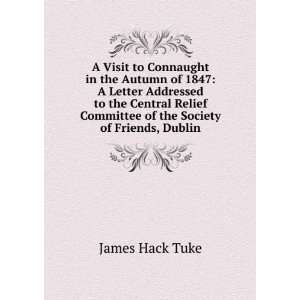   of the Society of Friends, Dublin James Hack Tuke  Books