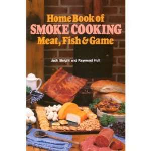  Home Book of Smoke Cooking Meat, Fish and Game: Kitchen 
