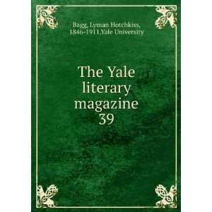   Yale literary magazine. 39 Lyman Hotchkiss, 1846 1911,Yale University