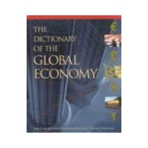  The Dictionary of the Global Economy (Watts Reference 