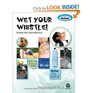  Wet Your Whistle! Drinking Water Activity Handbook (Strive 