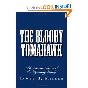  The Bloody Tomahawk The Second Battle of Wyoming 