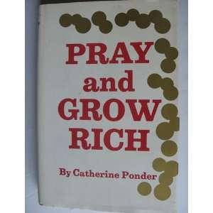  Pray and Grow Rich Catherine Ponder Books