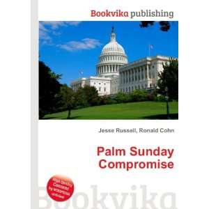  Palm Sunday Compromise Ronald Cohn Jesse Russell Books