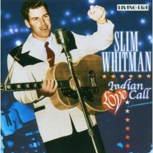  Indian Love Call: Slim Whitman: Music