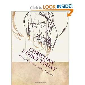  Christian Ethics Today (9781470012694) Patrick Anderson 