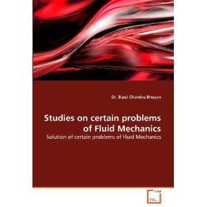   problems of Fluid Mechanics: Solution of certain problems of Fluid