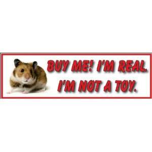  Buy Me Im Real. Im Not A Toy.; decal/bumper sticker 