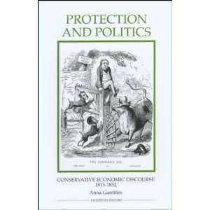  Protection and Politics Conservative Economic Discourse 