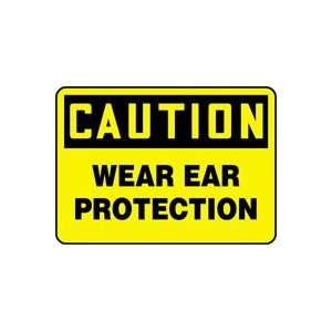  CAUTION WEAR EAR PROTECTION Sign   10 x 14 .040 Aluminum 