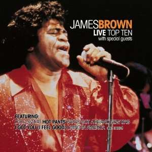  Live Top Ten W/ Special Guests James Brown Music