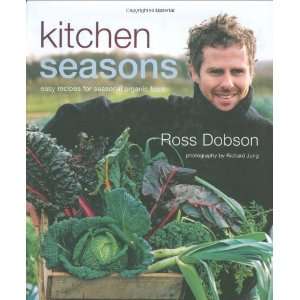  Kitchen Seasons: Easy Recipes for Seasonal Organic Food 