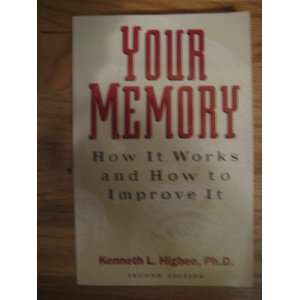  Your Memory How it Works and How to Improve it 