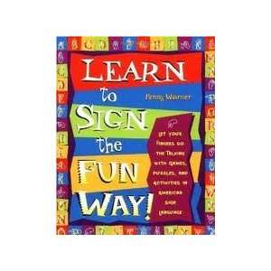   to Sign the Fun Way 1st (first) edition Text Only Penny Warner Books