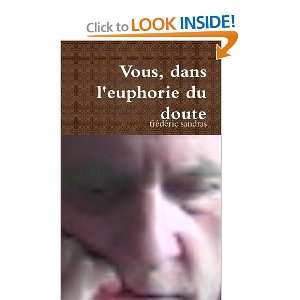  Vous, dans leuphorie du doute (French Edition 