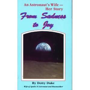   Sadness to Joy  An Astronauts Wife   Her Story Duke Dotty Books
