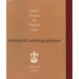   Manuscrits autobiographiques: Sainte Therese De Lenfant Jesus: Books