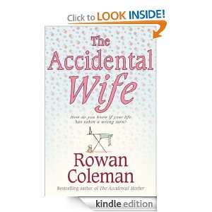 The Accidental Wife Rowan Coleman  Kindle Store