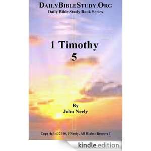 Timothy 5 (Daily Bible Study   1 Timothy): John Neely:  