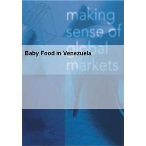  Baby Food in Venezuela Euromonitor International Books