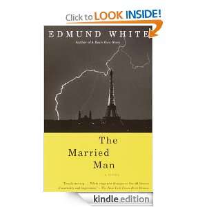  The Married Man A Novel eBook Edmund White Kindle Store