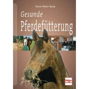  Gesunde Pferdefütterung (9783275017744) Hans Peter Karp Books