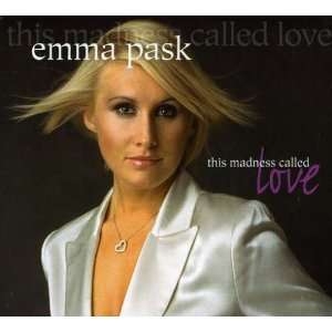  This Madness Called Love: Emma Pask: Music