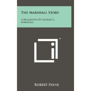   Biography Of George C. Marshall (9781258020781) Robert Payne Books