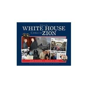   White House Comes to Zion   DVD Mike ; Fox, Ronald K. Winder Books